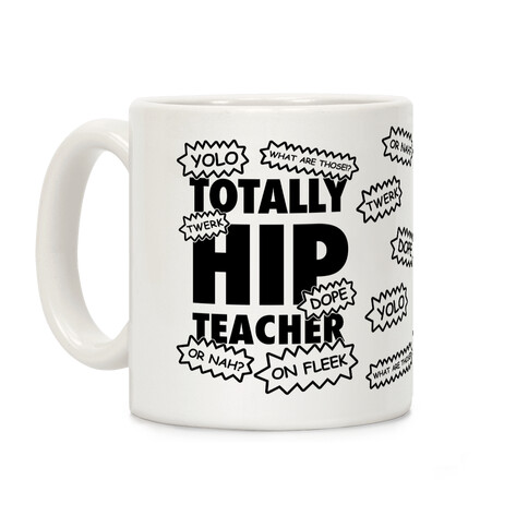 Totally Hip Teacher Coffee Mug