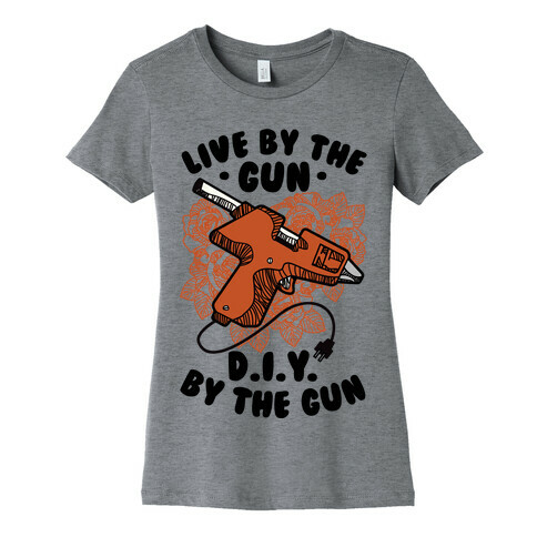 Live By the Gun DIY By the Gun Womens T-Shirt