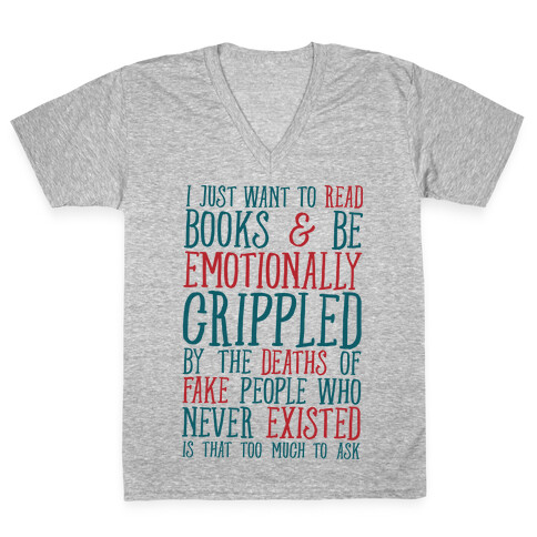 I Just Want to Read Books and be Emotionally Crippled V-Neck Tee Shirt