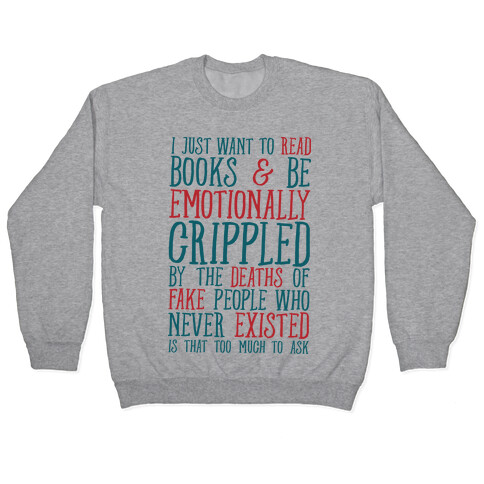I Just Want to Read Books and be Emotionally Crippled Pullover