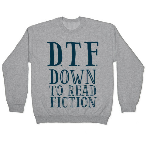 DTF Down to (Read) Fiction Pullover