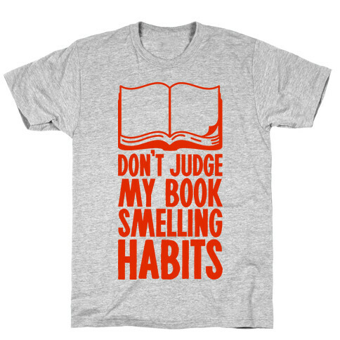 Don't Judge My Book Smelling Habits T-Shirt