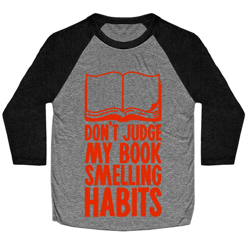 Don't Judge My Book Smelling Habits Baseball Tee