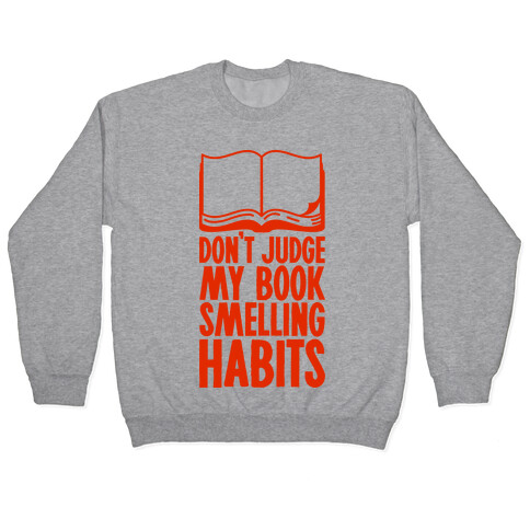 Don't Judge My Book Smelling Habits Pullover