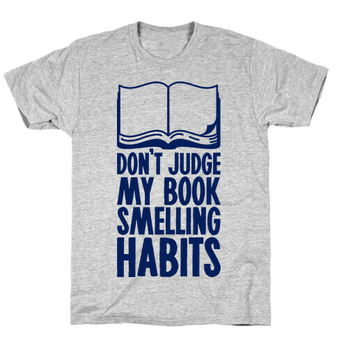 Don't Judge My Book Smelling Habits T-Shirt