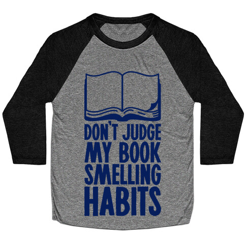 Don't Judge My Book Smelling Habits Baseball Tee