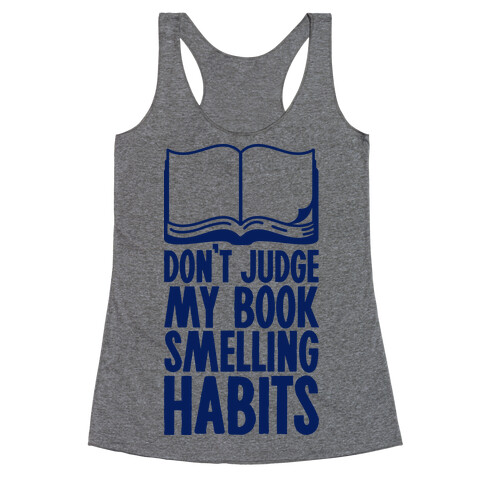 Don't Judge My Book Smelling Habits Racerback Tank Top