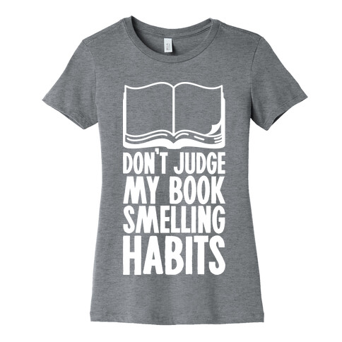 Don't Judge My Book Smelling Habits Womens T-Shirt