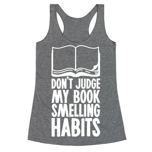 Don't Judge My Book Smelling Habits Racerback Tank Top