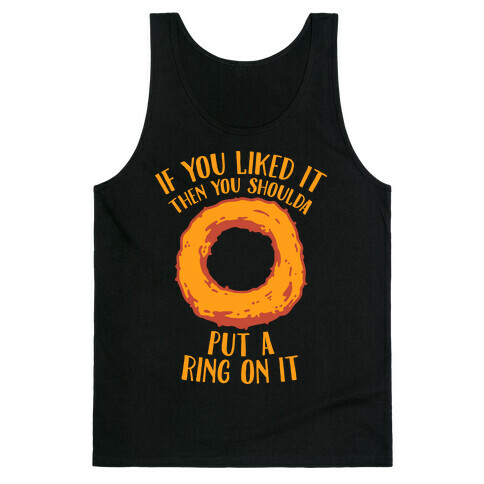 You Shoulda Put an Onion Ring on it Tank Top