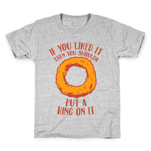 You Shoulda Put an Onion Ring on it Kids T-Shirt