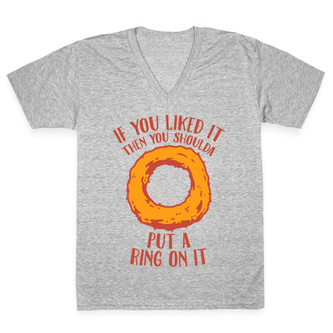 You Shoulda Put an Onion Ring on it V-Neck Tee Shirt