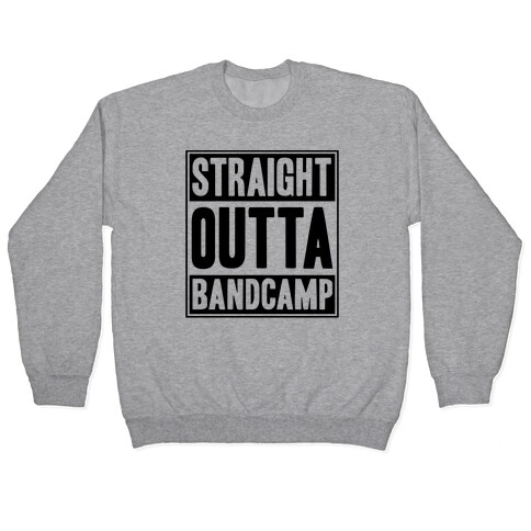 Straight Outta Band Camp Pullover