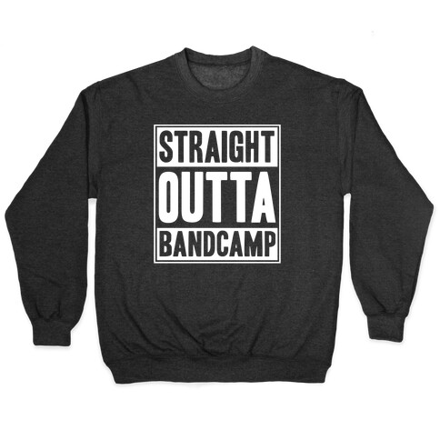 Straight Outta Band Camp Pullover