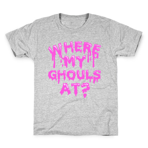 Where My Ghouls At? Kids T-Shirt