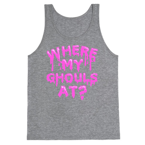 Where My Ghouls At? Tank Top