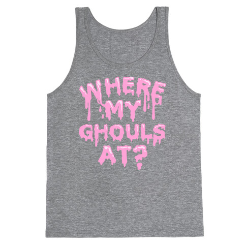 Where My Ghouls At? Tank Top