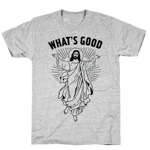 What's Good Jesus T-Shirt