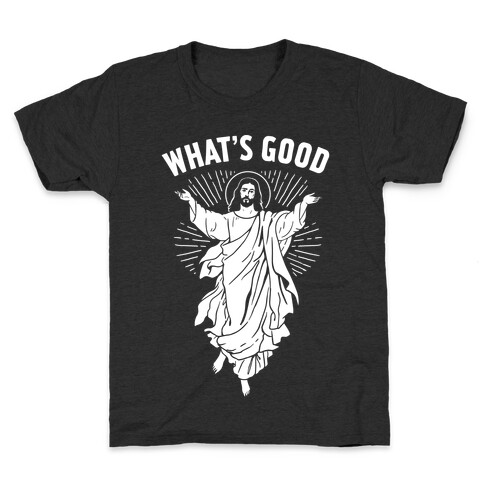 What's Good Jesus Kids T-Shirt