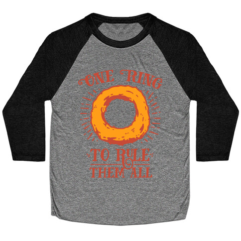 One Onion Ring to Rule Them All Baseball Tee