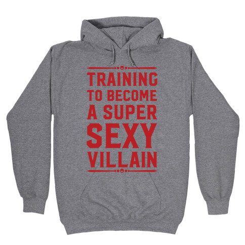 Training to Become a Super Sexy Villain Hooded Sweatshirt