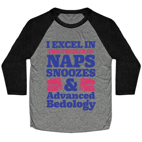 I Study Naps Snoozes & Advanced Bedology Baseball Tee