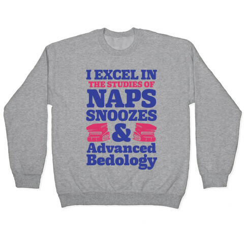 I Study Naps Snoozes & Advanced Bedology Pullover