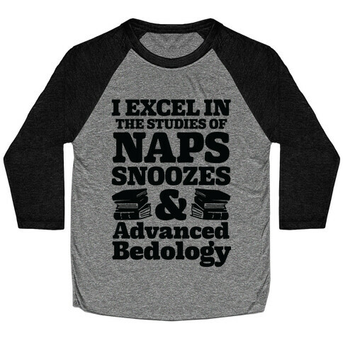 I Study Naps Snoozes & Advanced Bedology Baseball Tee