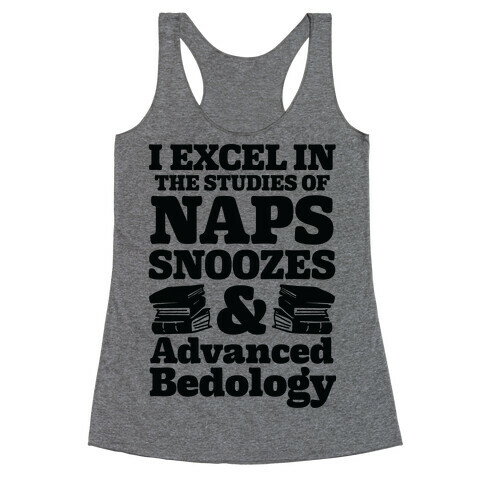 I Study Naps Snoozes & Advanced Bedology Racerback Tank Top