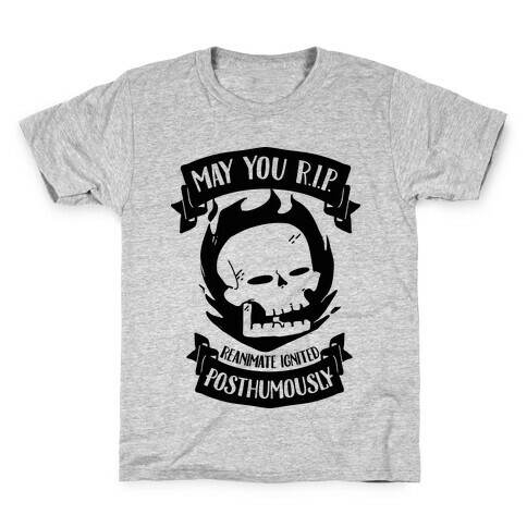 May You R.I.P. (Reanimate Ignited Posthumously) Kids T-Shirt