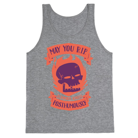 May You R.I.P. (Reanimate Ignited Posthumously) Tank Top