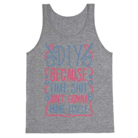 DIY: Because That Shit Ain't Gonna Make Itself Tank Top