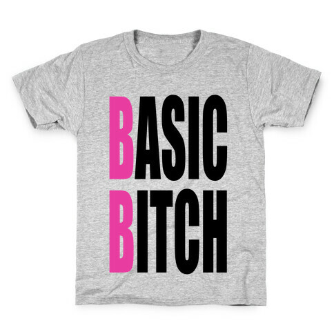 Basic Bitch Kids T-Shirt
