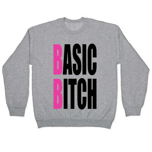 Basic Bitch Pullover