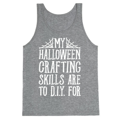 My Halloween Crafting Skills Are To D.I.Y. For Tank Top