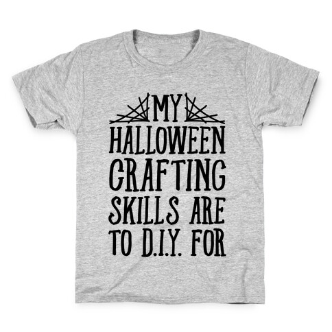My Halloween Crafting Skills Are To D.I.Y. For Kids T-Shirt