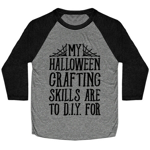 My Halloween Crafting Skills Are To D.I.Y. For Baseball Tee