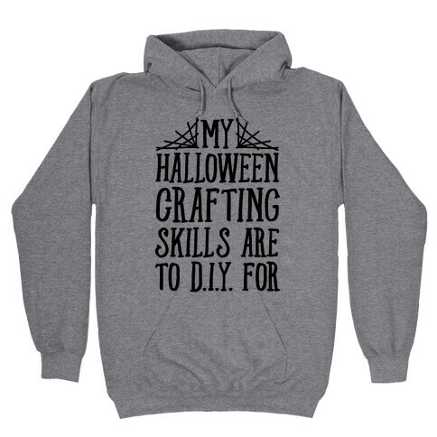 My Halloween Crafting Skills Are To D.I.Y. For Hooded Sweatshirt