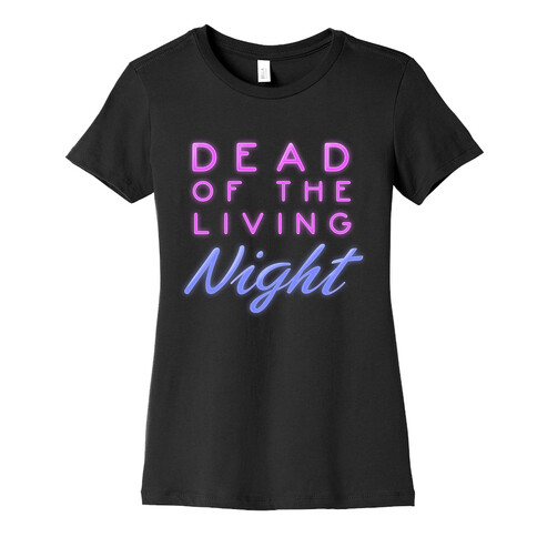 Dead of the Living Night Womens T-Shirt