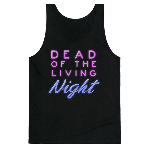 Dead of the Living Night Tank Top