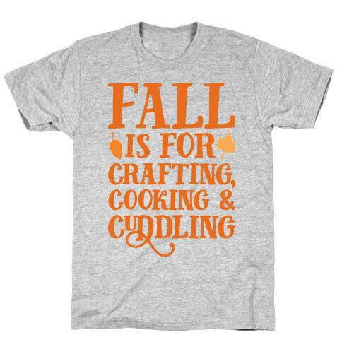 Fall Is For Crafting Cooking & Cuddling T-Shirt