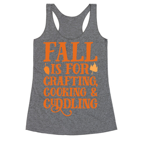 Fall Is For Crafting Cooking & Cuddling Racerback Tank Top