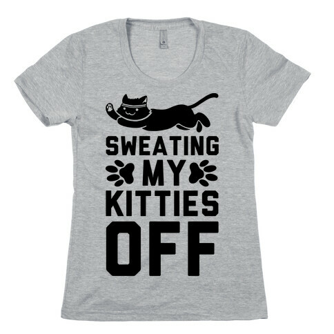 Sweating My Kitties Off Womens T-Shirt