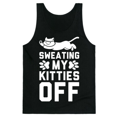 Sweating My Kitties Off Tank Top