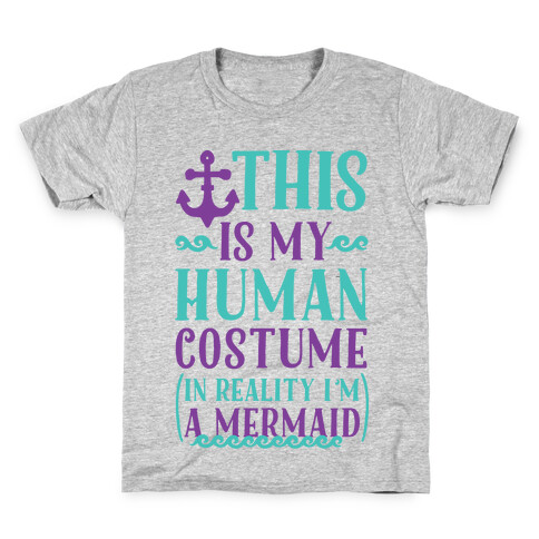 This is My Human Costume In Reality I'm a Mermaid Kids T-Shirt