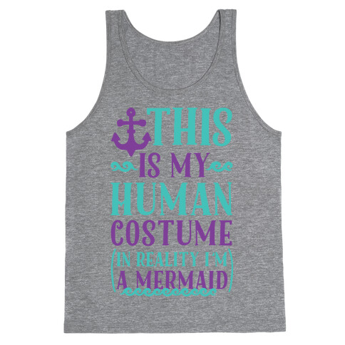 This is My Human Costume In Reality I'm a Mermaid Tank Top