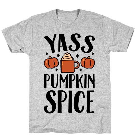 Yass Pumpkin Spice T-Shirt