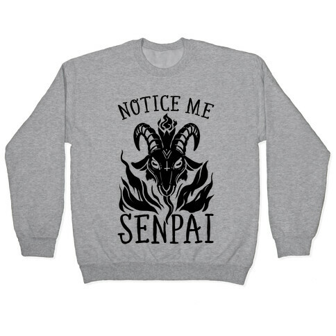 Notice Me Senpai! (Baphomet) Pullover