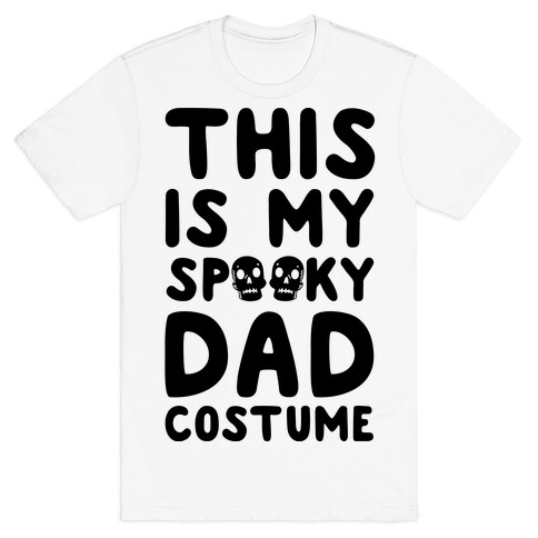 This is My Spooky Dad Costume T-Shirt