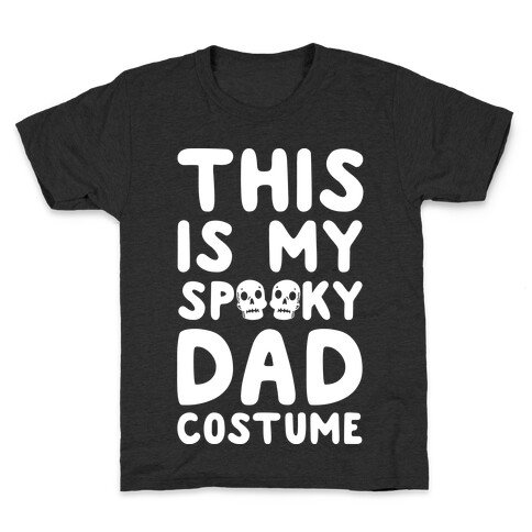 This is My Spooky Dad Costume Kids T-Shirt